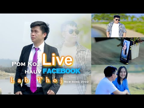 LAB THOJ - POM KOJ LOS LIVE ສົດ  HAUV FACEBOOK 2022