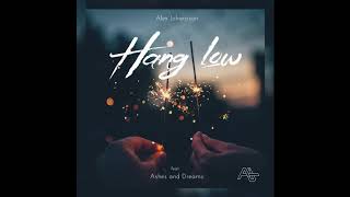 Alex Johansson - Hang Low (feat. Ashes and Dreams)
