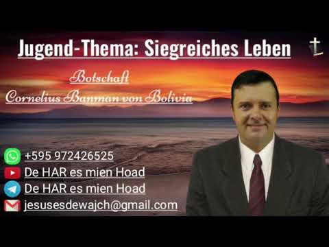 Botschaft: Cornelius Banman von Bolivia - Jugend-Thema: Siegreiches Leben
