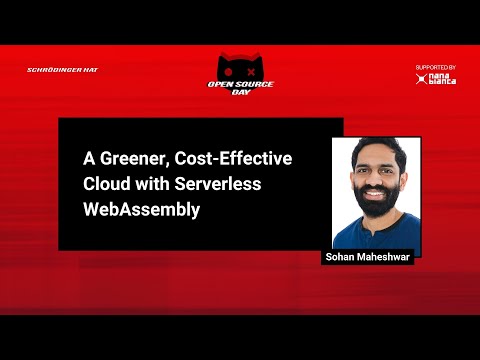 Sohan Maheshwar - A Greener, Cost-Effective Cloud with Serverless WebAssembly