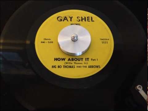 Big Bo Thomas and the Arrows -- How About It Part 1 -- Gay Shel 1111