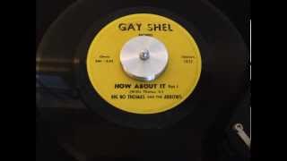 Big Bo Thomas and the Arrows -- How About It Part 1 -- Gay Shel 1111
