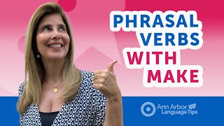 PHRASAL VERBS WITH MAKE