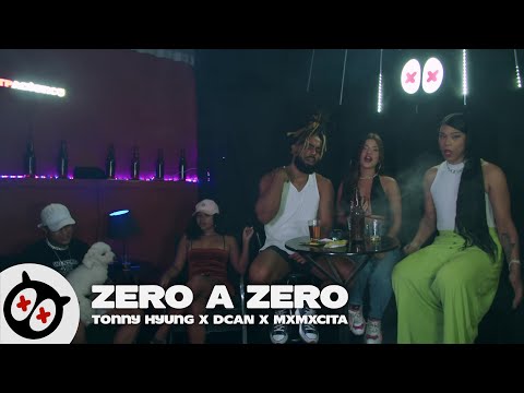 Zero a Zero - Tonny Hyung x Dcan x Mxmxcita