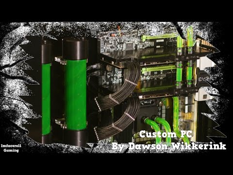 Custom Liquid Cooled Gaming pc build -Water cooled Gaming Rig By Dawson Wikkerink