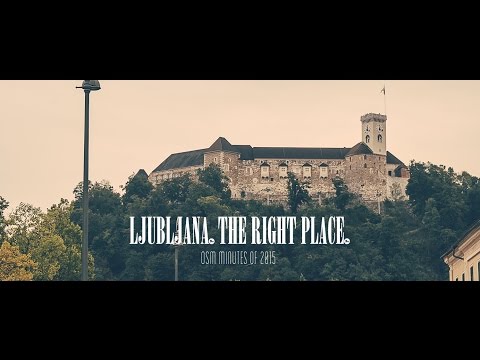 OSM minutes of 2015 - LJUBLJANA.THE RIGHT PLACE.