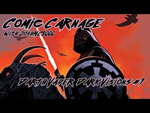 Comic Carnage Episode 61 -  Star wars Vader Dark Visions #1 Review