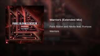 Paris Blohm &amp; Nevlin Feat. Romysa - Warriors (Extended Mix)