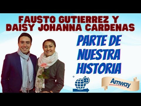 Parte de nuestra historia 💎 Fausto Gutiérrez y Daisy Cárdenas Emprendedores Network Marketing AMWAY