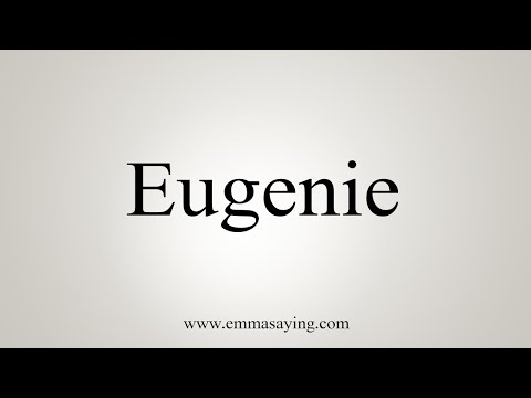 How To Say Eugenie