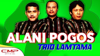 Download lagu Trio Lamtama - Alani Pogos mp3 Download lagu Trio Lamtama - Alani Pogos mp3