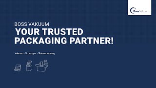 Boss Vakuum - your trusted packaging partner!