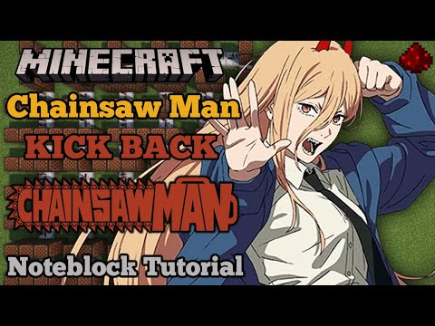 Chainsaw Man OP - KICK BACK (Kenshi Yonezu) Minecraft Note Block Tutorial
