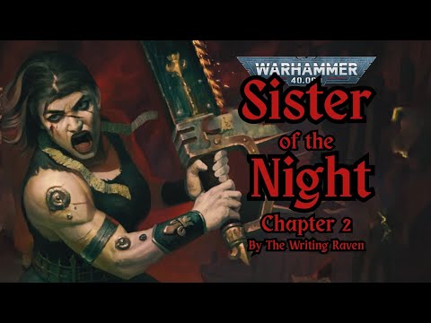 Sister of the Night Chapter 2 - A Warhammer 40k Audio Story