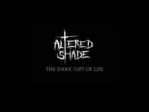 Altered Shade - Official Teaser - The Dark Gift Of Life  - Video Clip