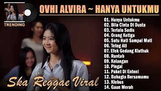 Download lagu Ovhi Alvira Hanya Untukmu Live Ska Reggae Terbaru ... mp3