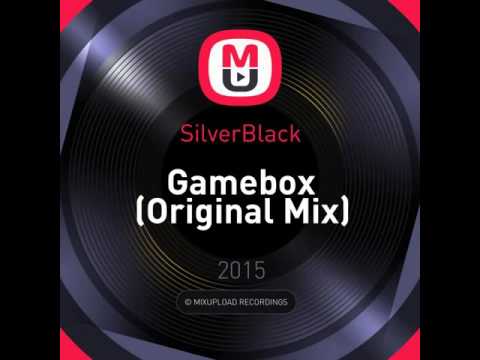 Mixupload Presents: SilverBlack - Gamebox (Original Mix) Electro House