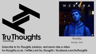 Werkha - Foolin' Self - feat. Berry Blacc