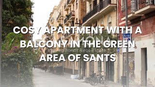 COsY APARTMENT WITH A BALCONY IN THE GREEN AREA OF SANTS