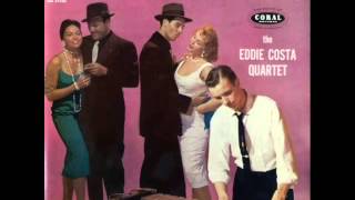 Eddie Costa Quartet - I've Never Been in Love Before