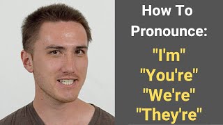 How to Pronounce CONTRACTIONS - you're, we're, they're
