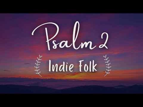 Psalm 2 Bible Song (Kiss the Son) | Acoustic Guitar & Vocals | Christian Worship Music | Meditation