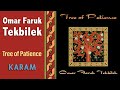 Karam | Omar Faruk Tekbilek | TREE OF PATIENCE