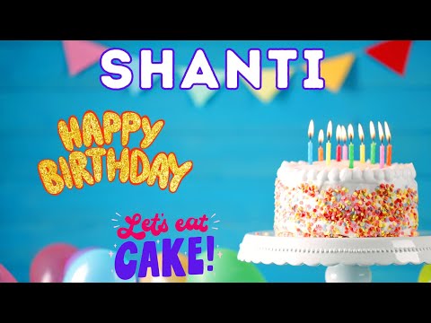 Happy Birthday Shanti, Birthday of Shanti, Best Birthday Wishes, hbd