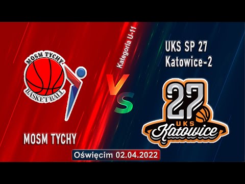 U11 /  UKS SP 27 Katowice 2 vs MOSM Tychy