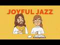 Jazz For Study And Work Isaiah Light Upbeat Jazz For Positive Energy Focus