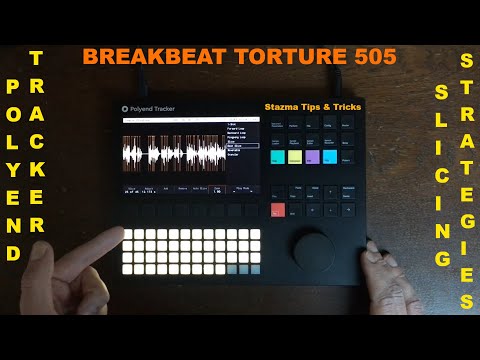 Breakbeat Torture 505, Slicing Breakbeat : Stazma Polyend Tracker Tips & Tricks