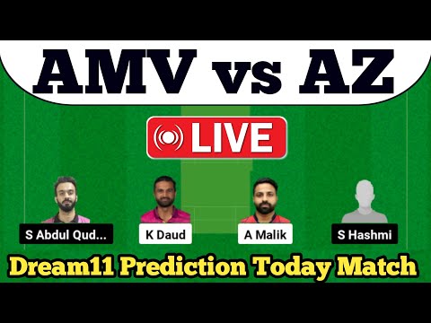🔴LIVE | AMV vs AZ Dream 11 Team | AMV vs AZ Dream 11 Prediction | AMV vs AZ Dream 11 | AMV vs AZ |