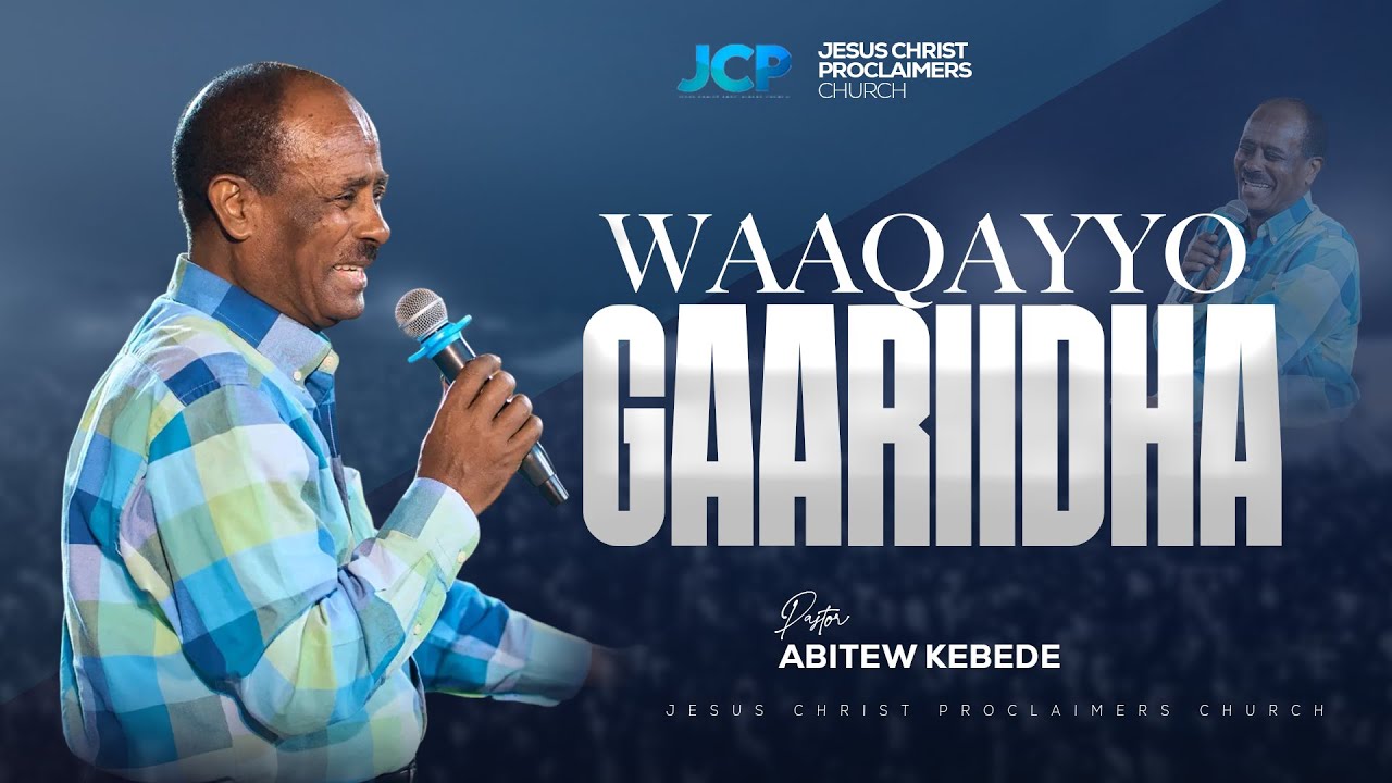 PASTOR || ABITEW KEBEDE || WAAQAYYO GAARIIDHA || JCP CHURCH MULTIMEDIA || 2025