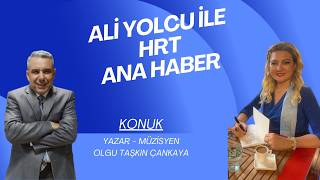Yazar-Müzisyen Olgu TAŞKIN ÇANKAYA Ana haberin konuğu oldu