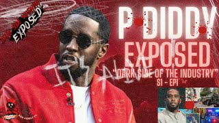 P DIDDY EXPOSED “ALL ABOUT THE BENJAMINS” WARNING | DARK SIDE OF THE INDUSTRY S1 - EP1