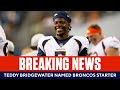 Broncos Name Teddy Bridgewater Starting QB for Week 1 | CBS Sports HQ
