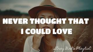 NEVER THOUGHT THAT I COULD LOVE - DAN HILL |LYRICS
