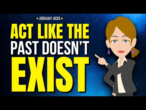 Act Like the Past Doesn’t Exist Anymore ✨ Abraham Hicks 2025