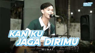 Download lagu KAN KU JAGA DIRIMU - MUBAI | LIVE NGAMEN | EDISI YOGYAKARTA mp3