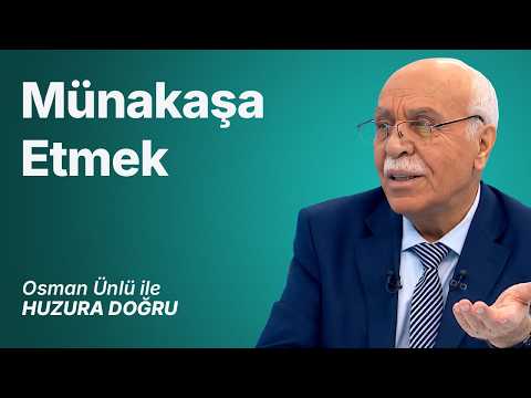 Münakaşa Etmek | Osman Ünlü ile Huzura Doğru | 21 Temmuz 2026