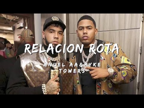 Relación Rota - Anuel AA & Myke Towers