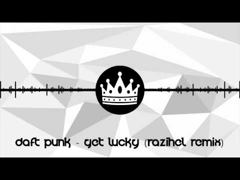 [Electro] Daft Punk - Get lucky (Razihel Remix)