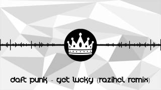 [Electro] Daft Punk - Get lucky (Razihel Remix)