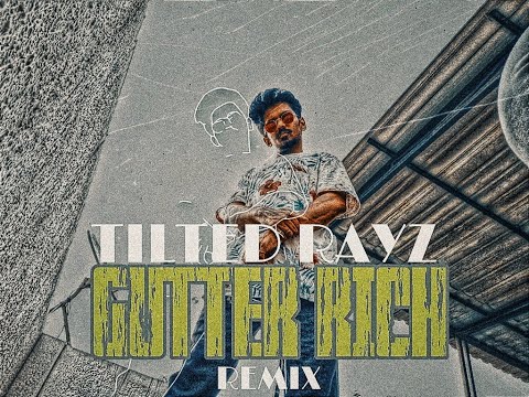 GUTTER RICH remix I TILTED RAYZ I Prod by VEDANG I Pune