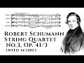 Robert Schumann - String Quartet No.3, Op. 41/3 (with score)