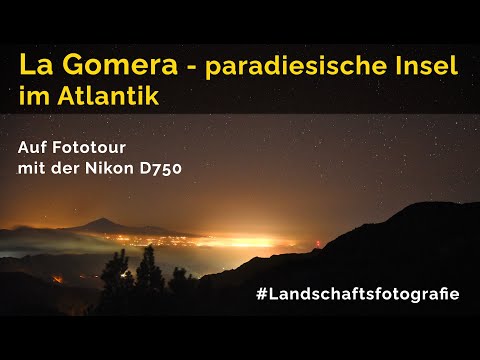 La Gomera -  paradiesische Insel im Atlantik (Kanaren) - auf Fototour mit der Nikon D750