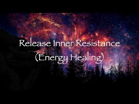 Release Inner Resistance  (Energy Healing)