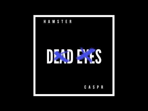 Hamster feat. Caspr - Dead Eyes