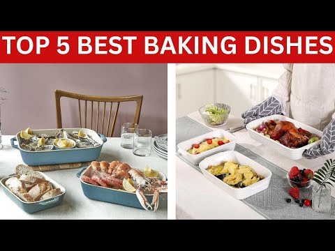 Top 5 Best Baking Dishes | Best Oven-Safe Baking Dish Sets for Every Kitchen