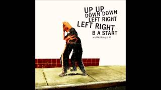 Up Up Down Down Left Right Left Right B A Start - My Argument Precedes Me